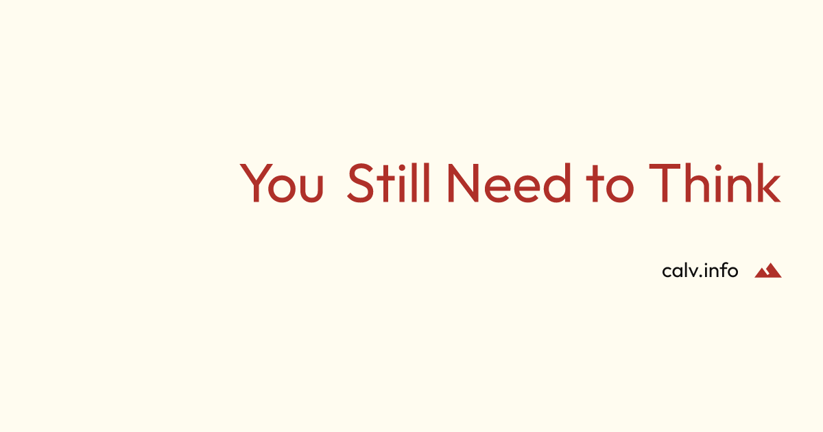 You Still Need to Think